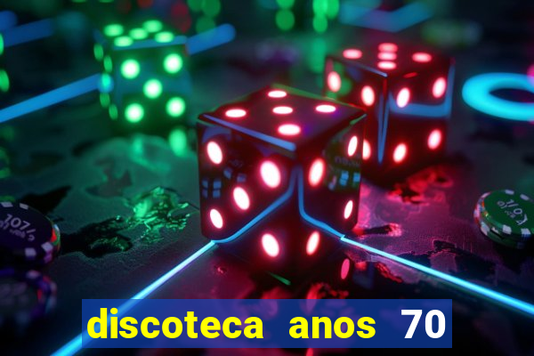 discoteca anos 70 80 90